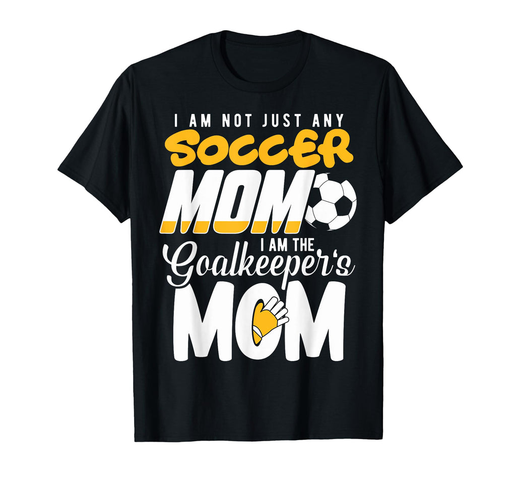 Soccer Goalkeeper Mom Im Goalkeeper Mom T-Shirt - Unique Graphic Unisex