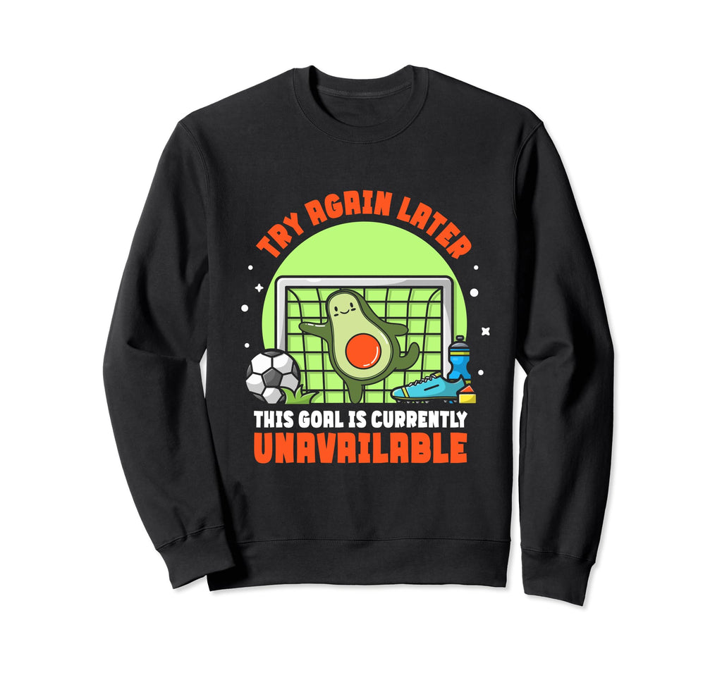 This Goal Is Currently Unavailable Sweatshirt - Graphic Print for Adults