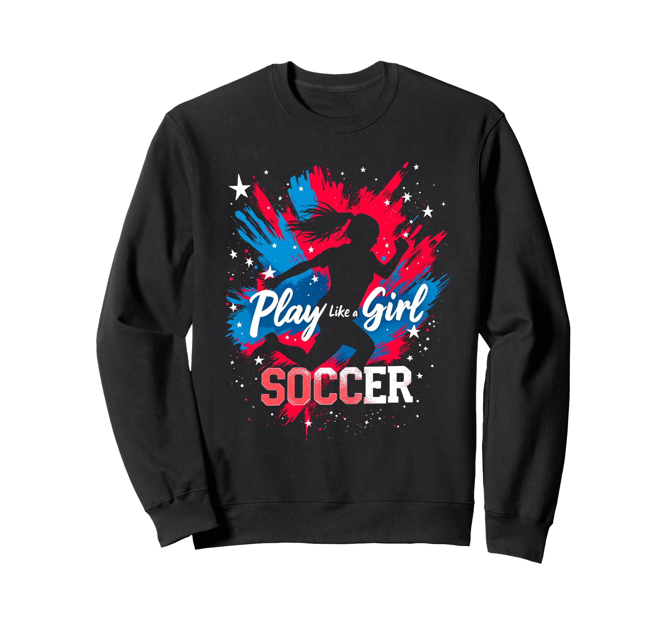 Play Like Soccer Soccer Empowerment Sweatshirt - Unique Graphic Unisex