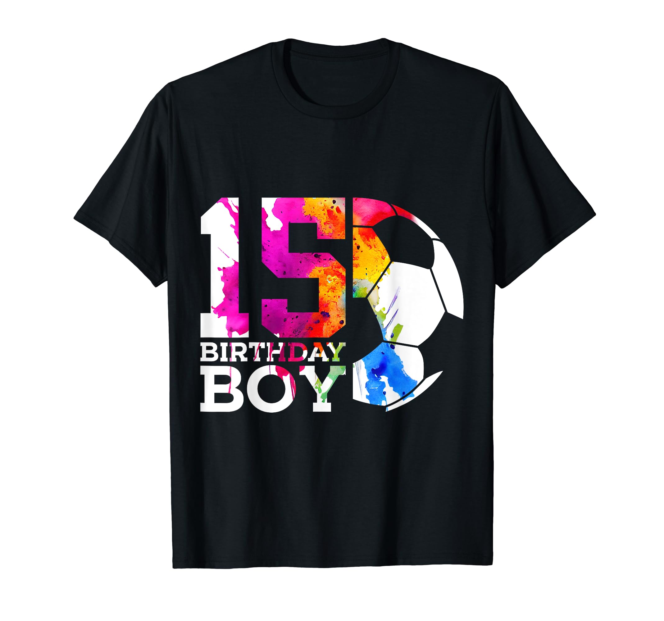 15 Birthday Soccer 15Th Birthday T-Shirt - Casual Everyday Wear Men Women