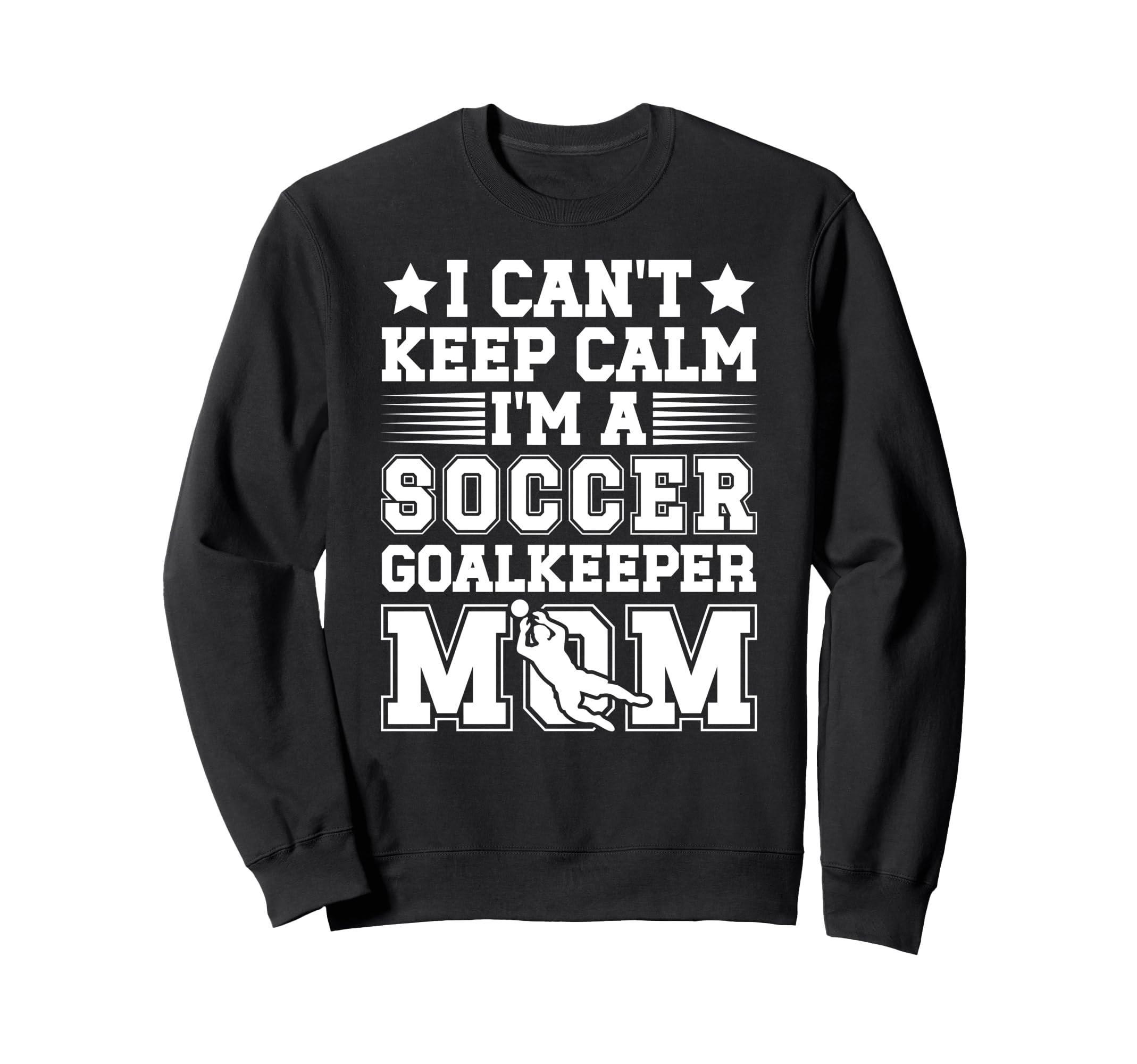 Im Soccer Goalkeeper Mom Soccer Sweatshirt - Graphic Print Men Women