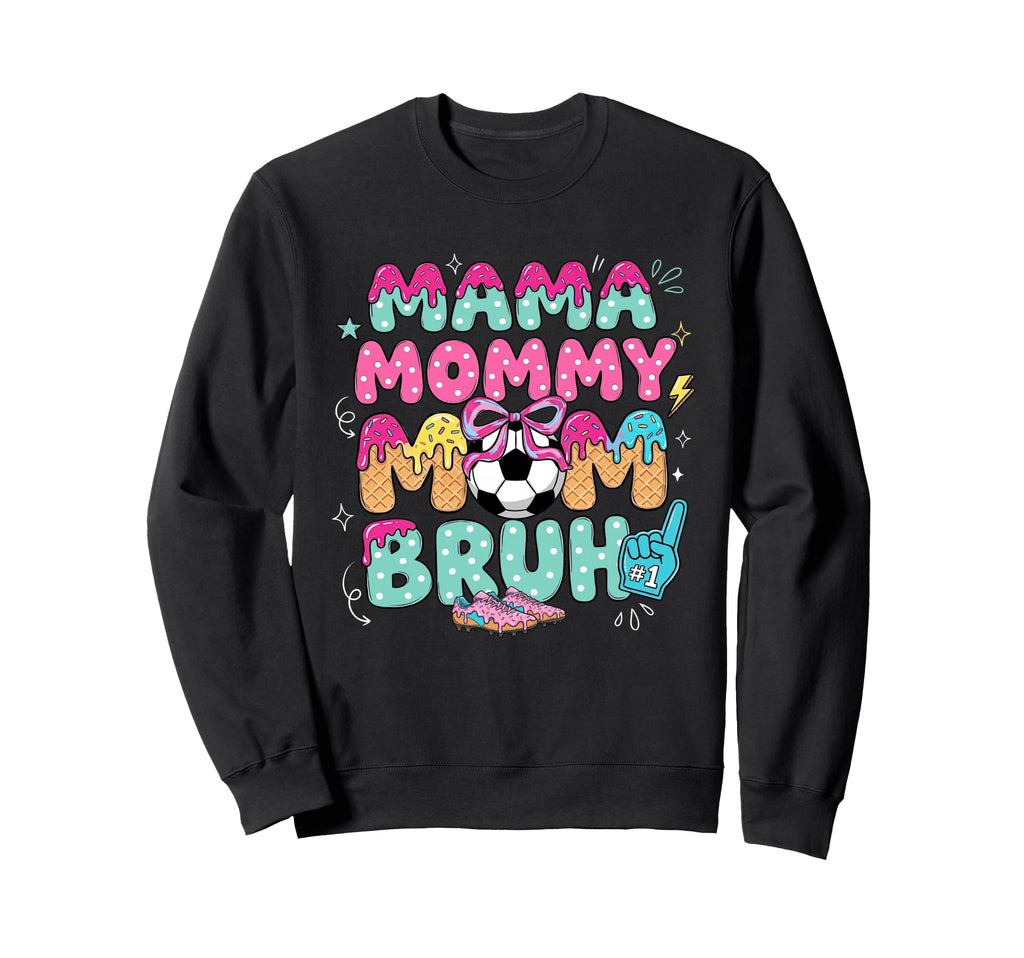 Mama Mommy Soccer Mom Bruh Ice Sweatshirt - Casual Everyday Wear Unisex