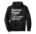 Soccer Pappy Definition Funny Bigger Hoodie - Custom Art Print for Adults