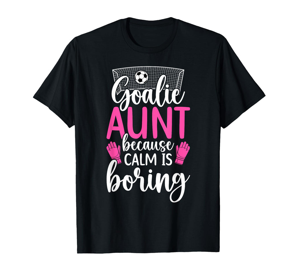 Funny Soccer Goalie Aunt Soccer T-Shirt - Minimalist Print Unisex
