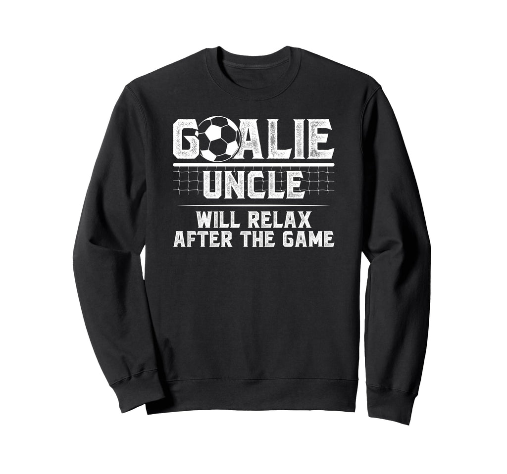 Funny Soccer Goalie Uncle Soccer Sweatshirt - Unique Graphic for Adults