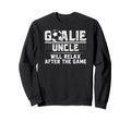 Funny Soccer Goalie Uncle Soccer Sweatshirt - Unique Graphic for Adults