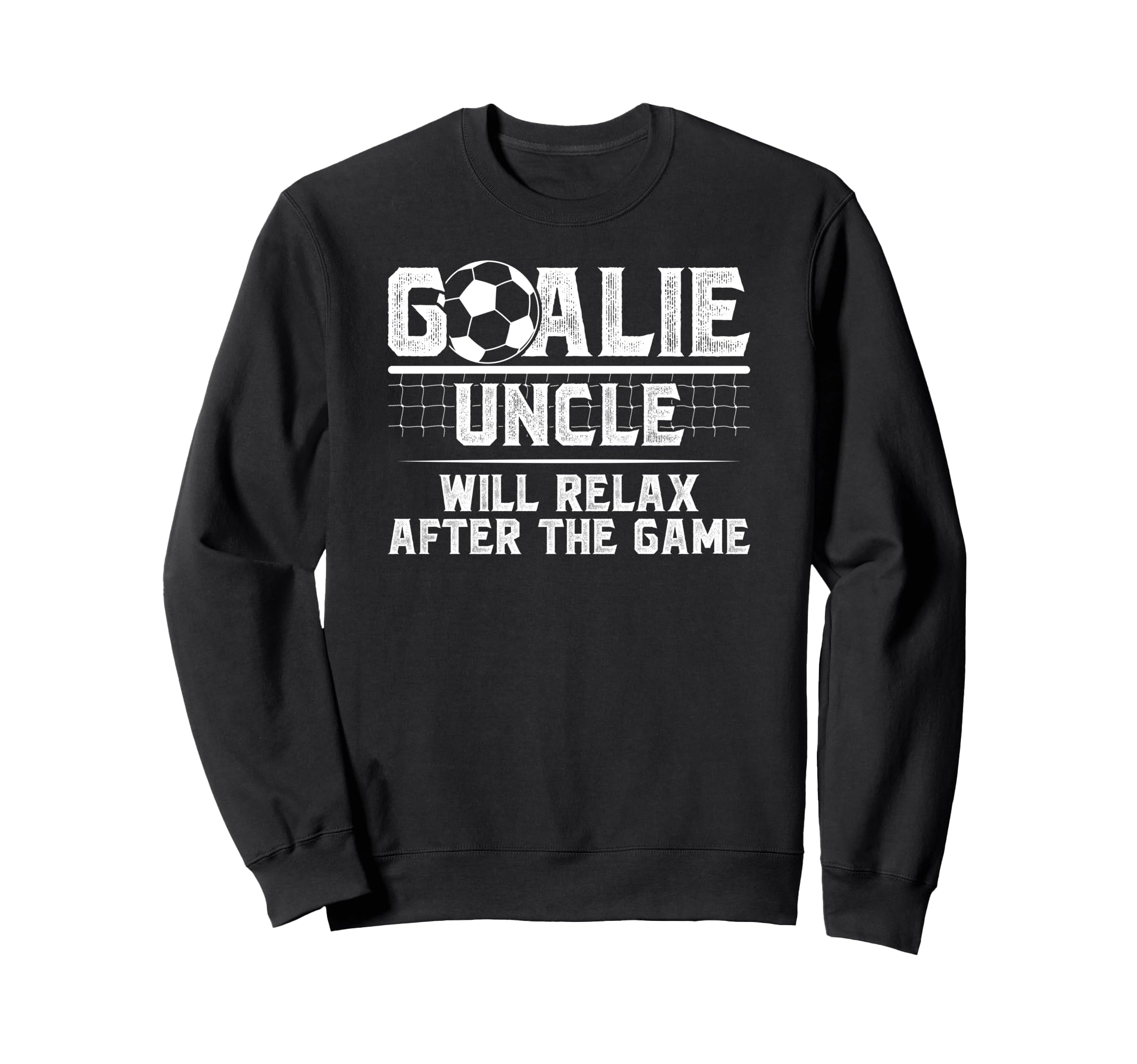 Funny Soccer Goalie Uncle Soccer Sweatshirt - Unique Graphic for Adults