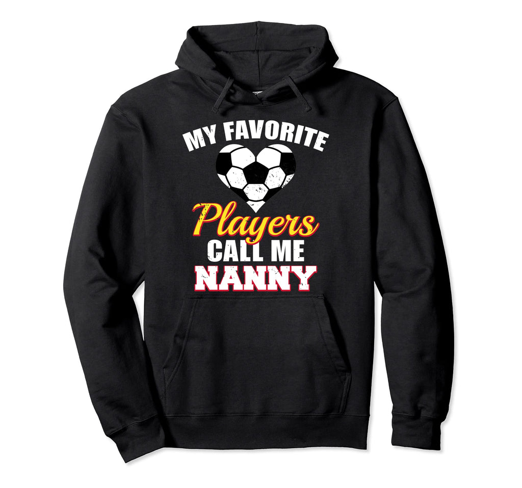 My Favorite Players Call Me Nanny Funny Hoodie - Unique Graphic for Adults