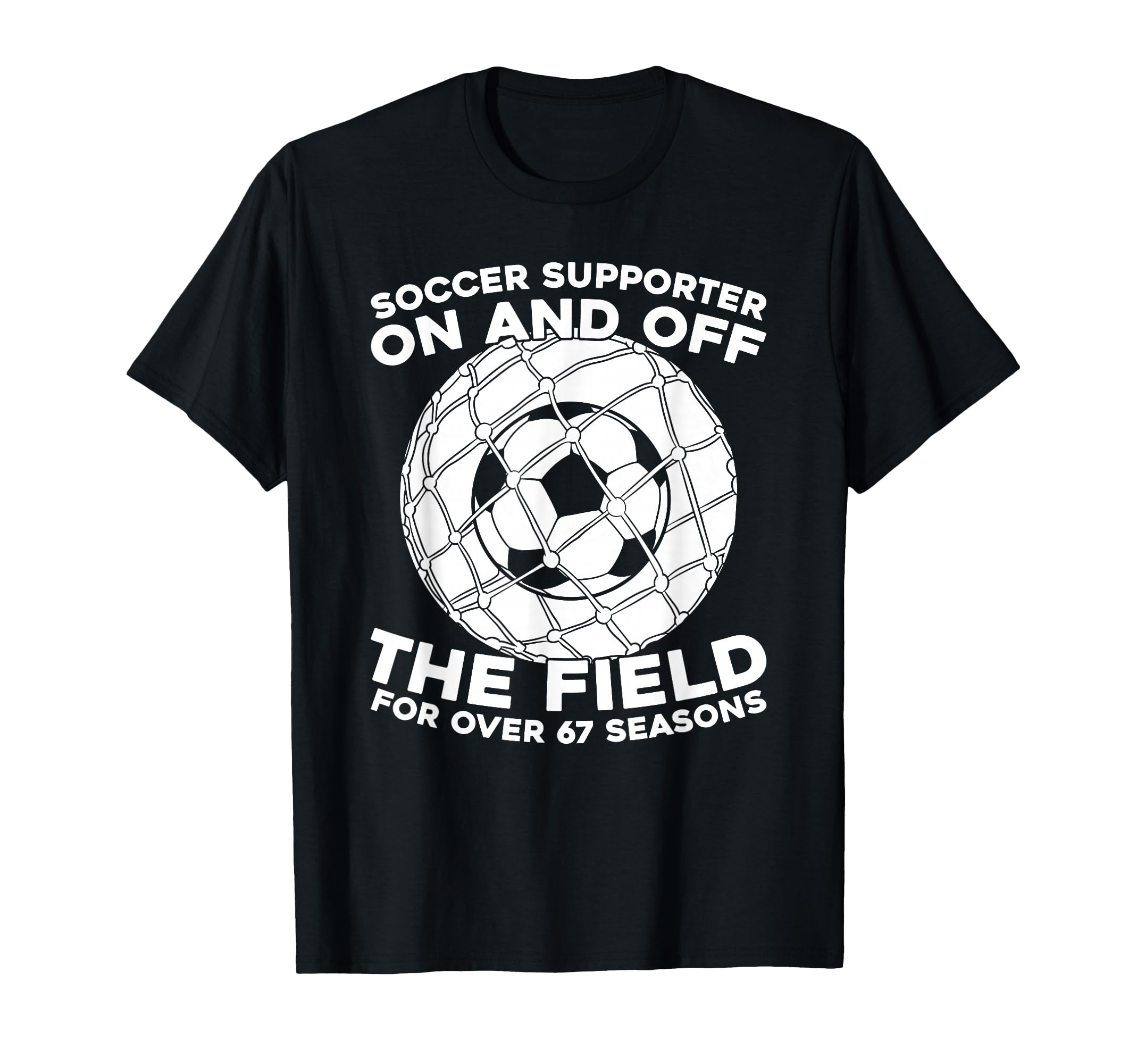67Th Birthday Soccer Team Player T-Shirt - Streetwear Style Men Women