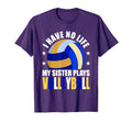I Have No Life My Sister Plays T-Shirt - Graphic Print for Adults