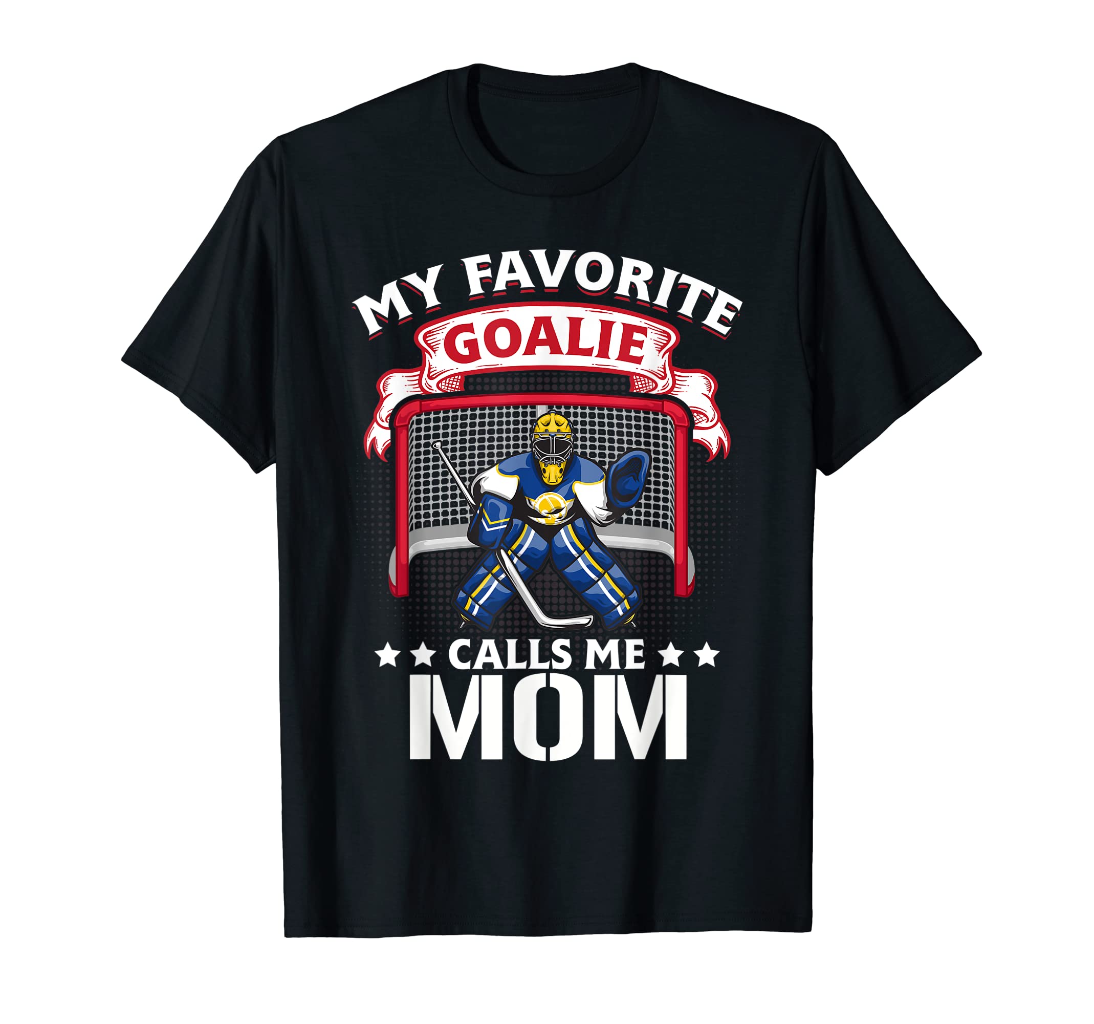 My Favorite Goalie Calls Me Mom T-Shirt - Aesthetic Graphic Men Women