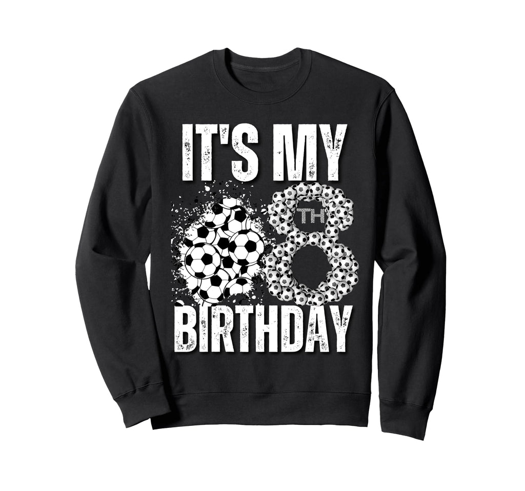 Its My 8Th Birthday Soccer Player Sweatshirt - Minimalist Print Men Women