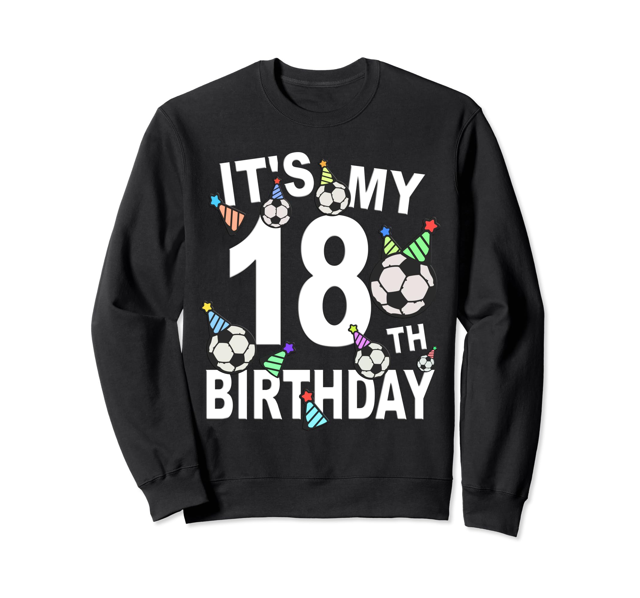 Funny Its My 18Th Birthday Hats Sweatshirt - Graphic Print Men Women
