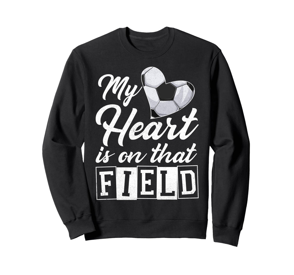 My Heart Is That Field Soccer Heart Sweatshirt - Novelty Apparel Men Women