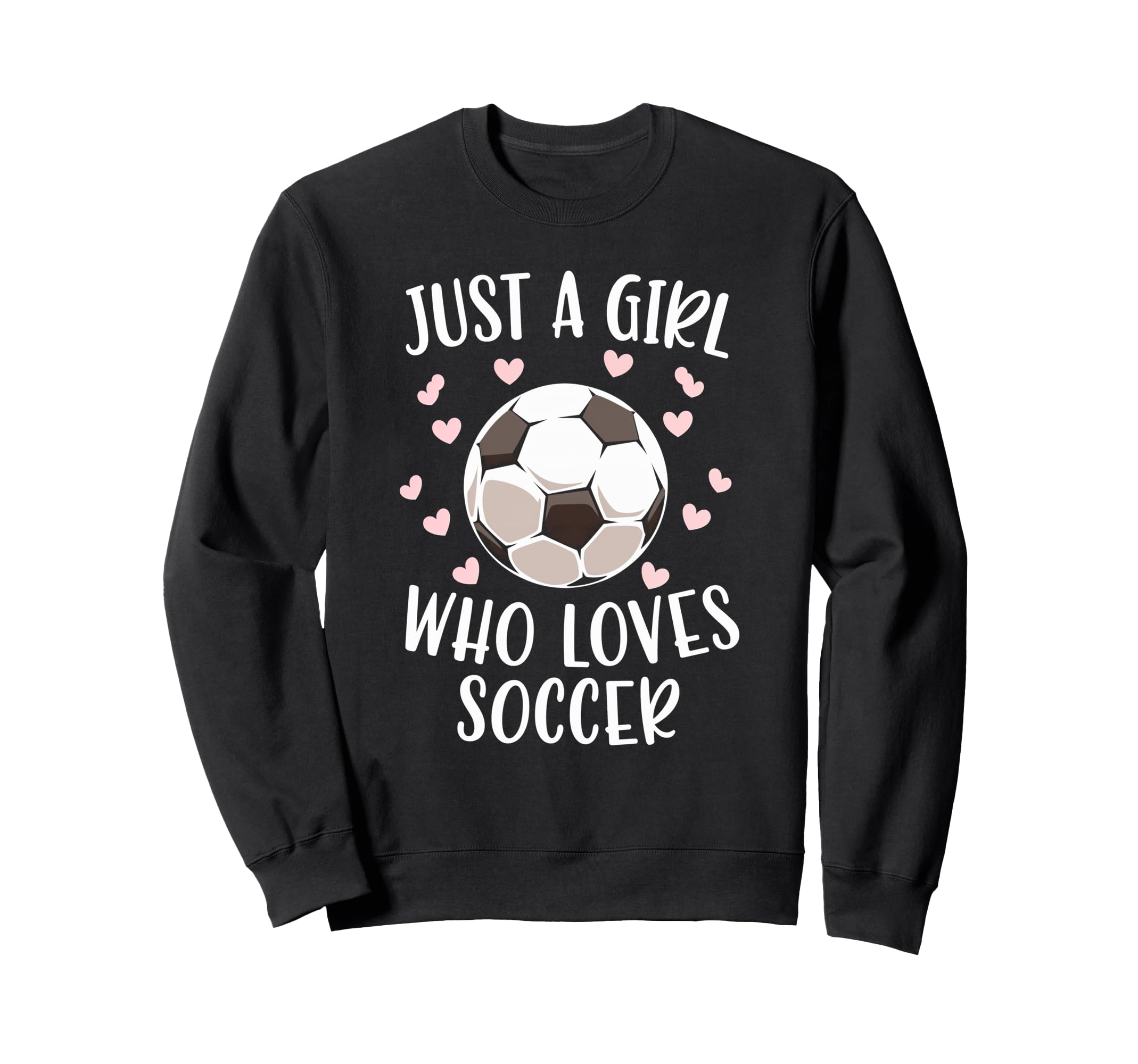 Just Soccer Love Sports Soccer Sweatshirt - Fun Novelty Design Men Women