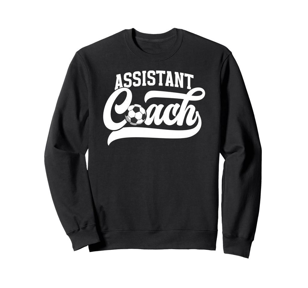 Soccer Assistant Coach Soccer Sweatshirt - Fun Novelty Design for Adults