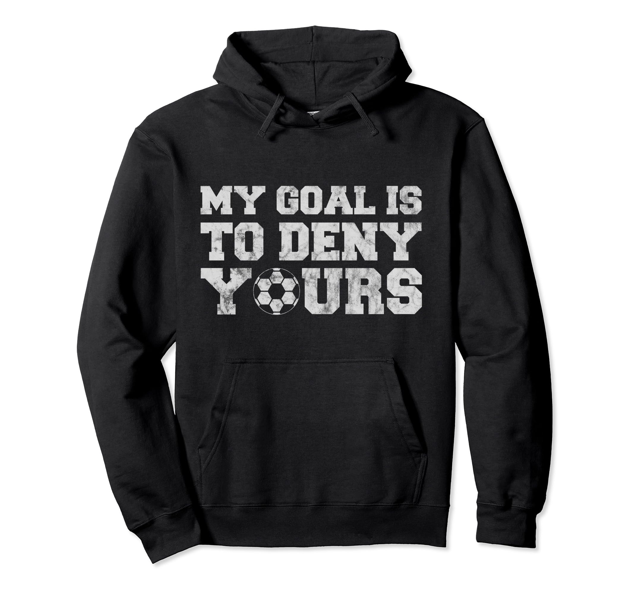 My Goal Is To Deny Yours Funny Hoodie - Casual Everyday Wear Unisex