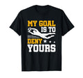 Soccer Keeper Goalie Gift My Goal To T-Shirt - Aesthetic Graphic Men Women