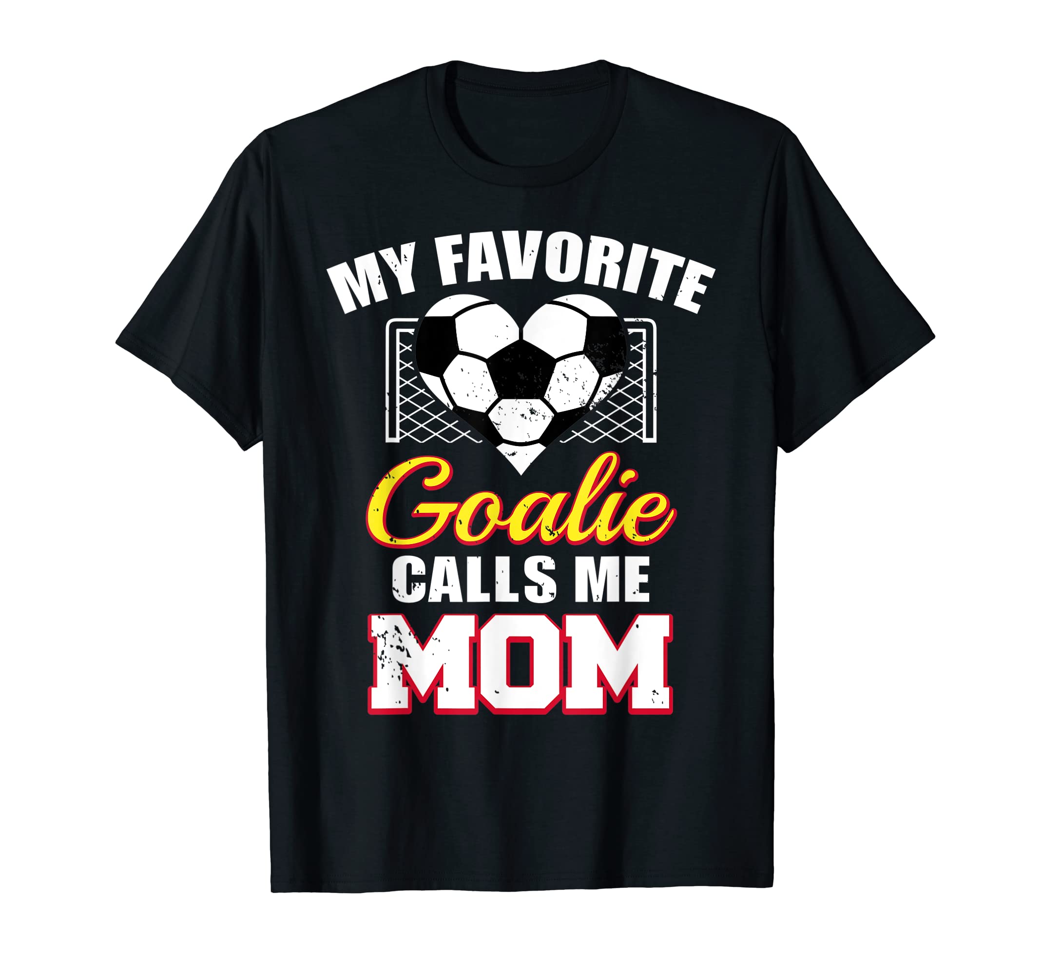 My Favorite Goalie Calls Me Mom Soccer T-Shirt - Aesthetic Graphic Unisex