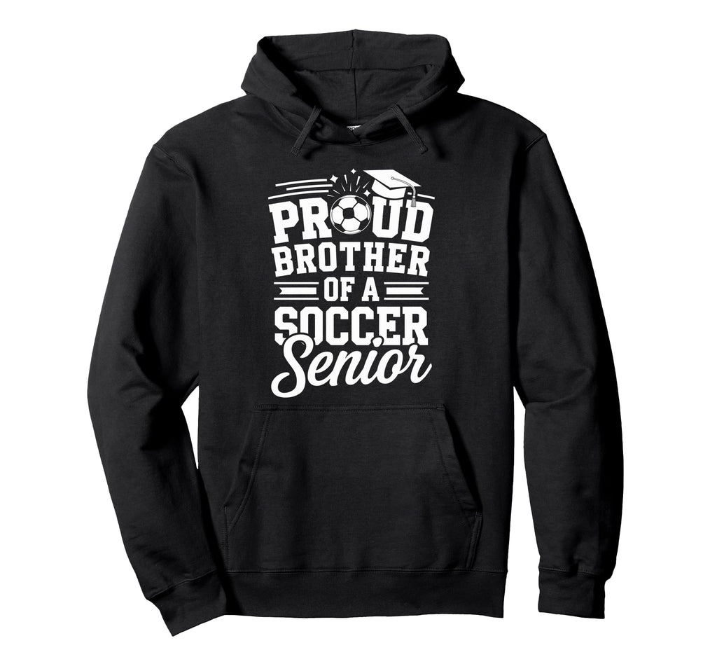 Proud Brother Soccer Senior Hoodie - Fun Novelty Design for Adults