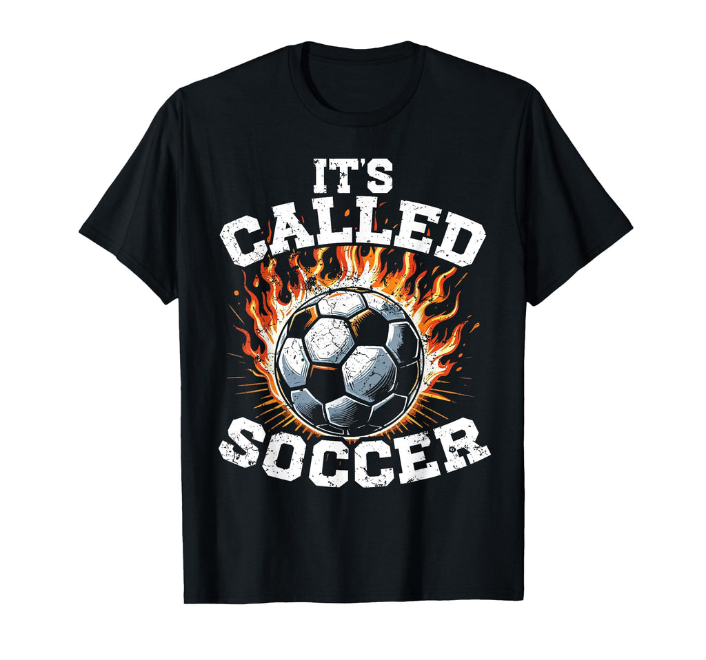 Its Called Soccer Game Kick Ball Fire T-Shirt - Minimalist Print Men Women