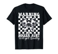 Warning Soccer Aunt Will Yell Loudly T-Shirt - Unique Graphic Men Women