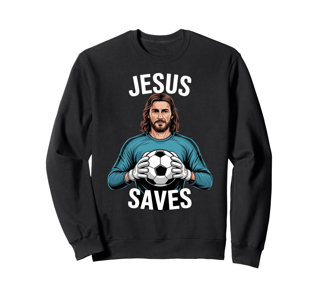 Funny Jesus Football Soccer Goalkeeper Sweatshirt - Graphic Print Unisex