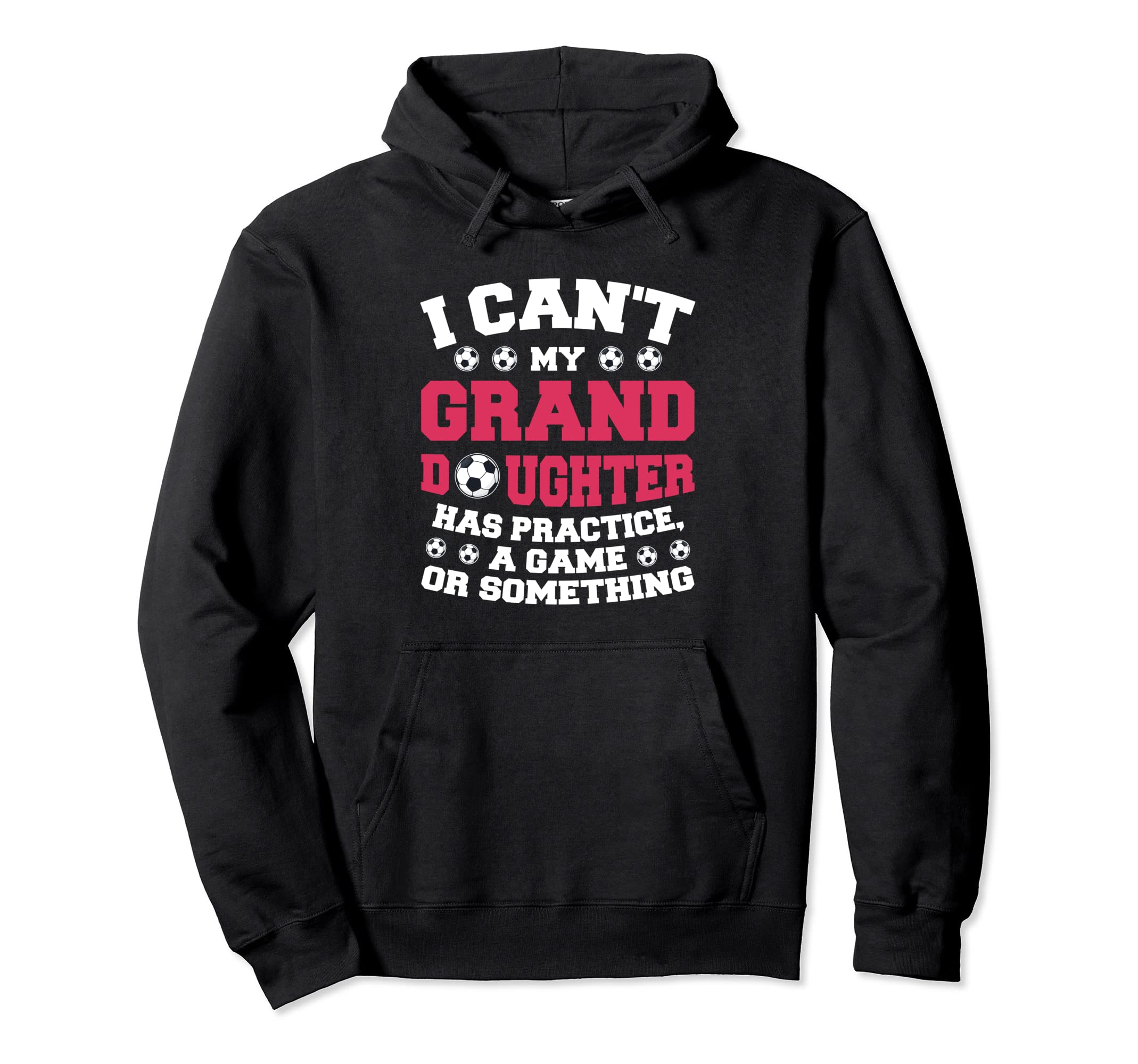My Granddaughter Has Practice Soccer Hoodie - Trendy Graphic Men Women
