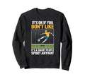 Its Ok If You Dont Like Soccer Its Sweatshirt - Graphic Print for Adults