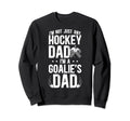 Im Hockey Goalie Dad Hockey Goalkeeper Sweatshirt - Graphic Print Unisex