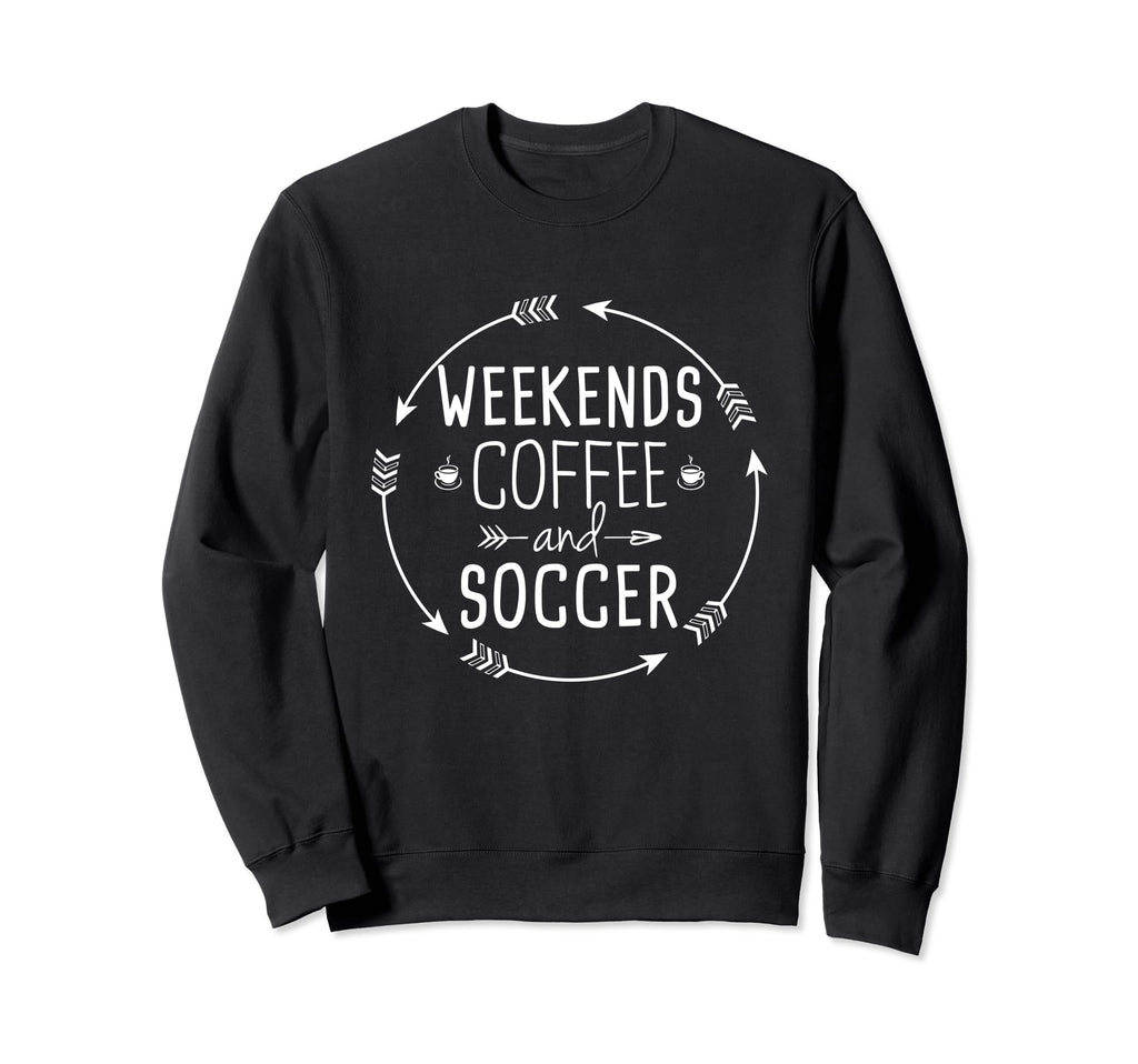 Weekends Coffee And Soccer Mom Sweatshirt - Casual Everyday Wear Unisex