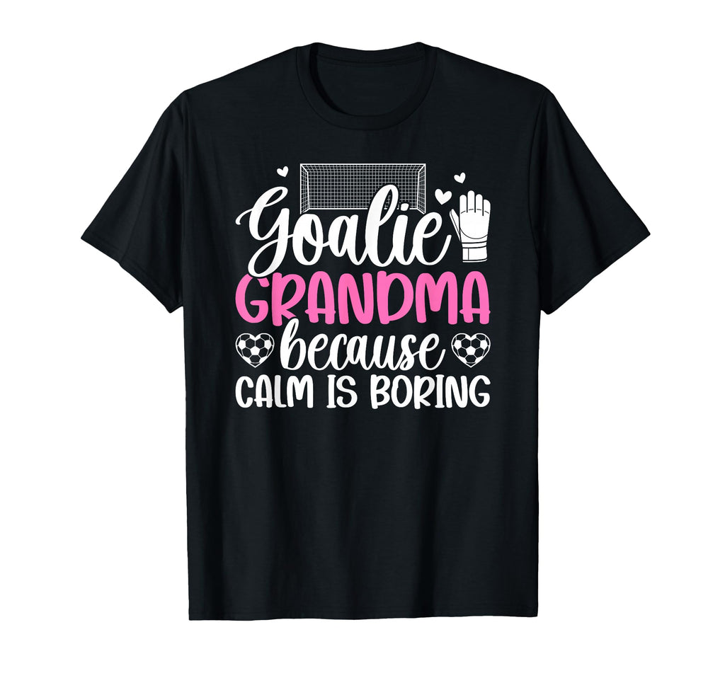 Funny Soccer Goalie Grandma Soccer T-Shirt - Unique Graphic Men Women