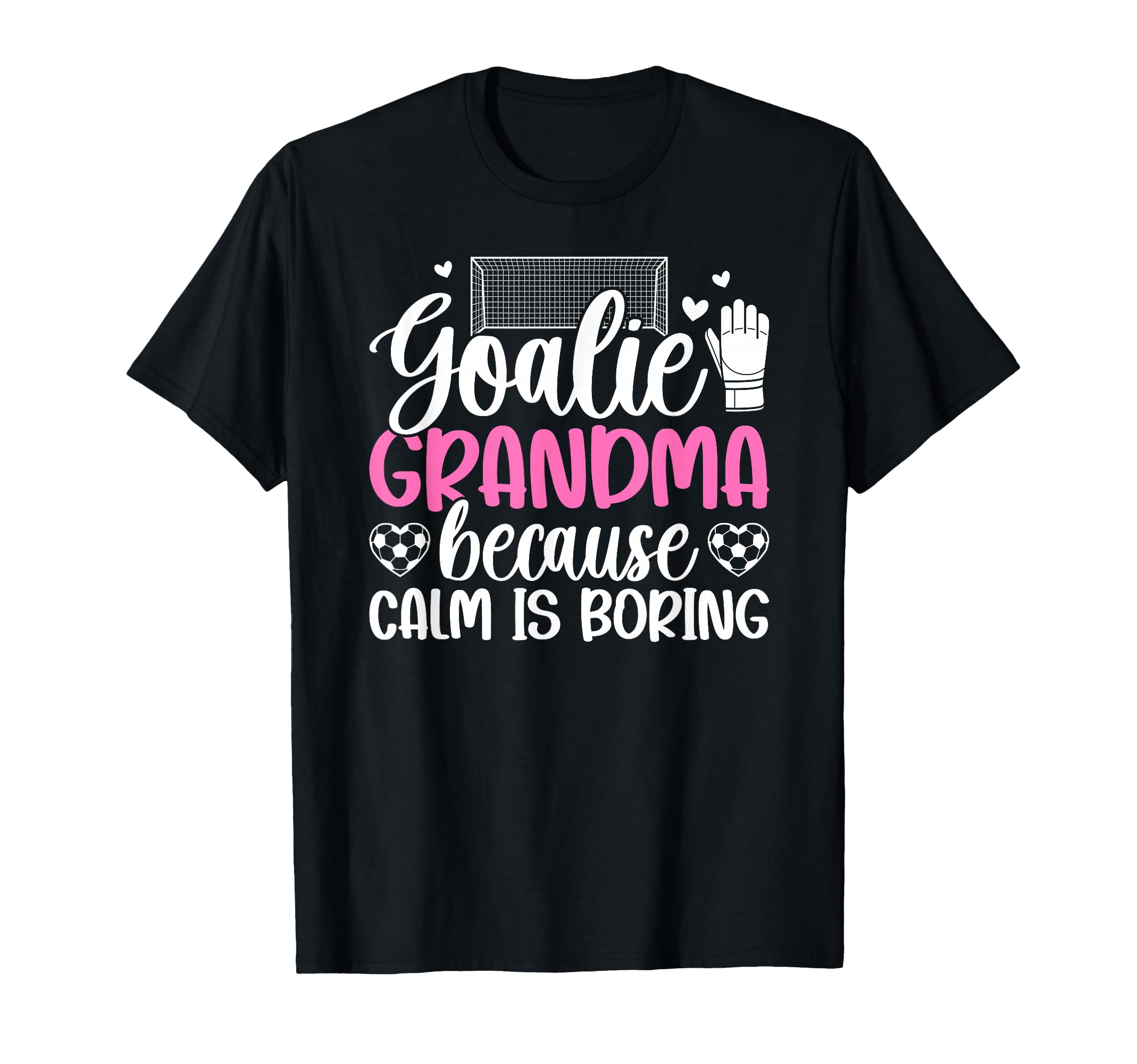 Funny Soccer Goalie Grandma Soccer T-Shirt - Unique Graphic Men Women