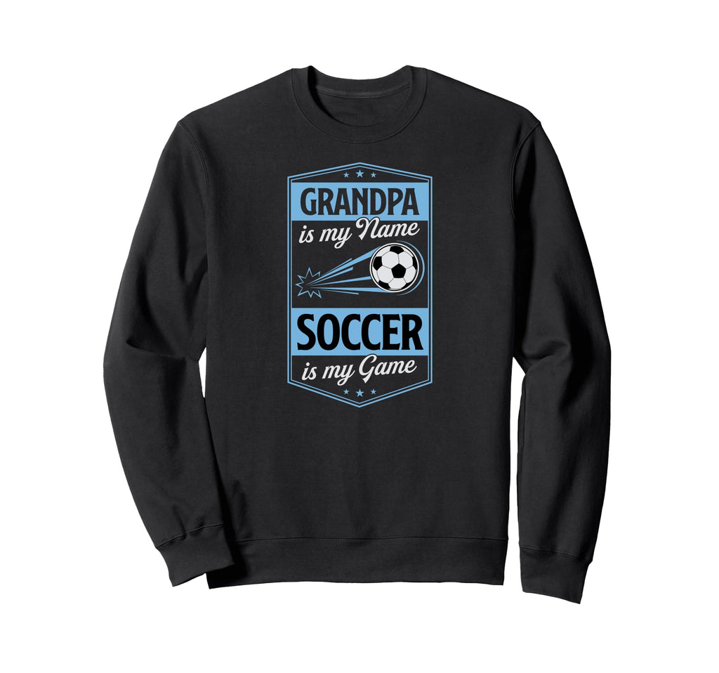 Grandpa Is My Name Soccer Is My Game Sweatshirt - Minimalist Print Unisex