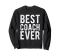 Best Coach Ever Soccer Football Gift Sweatshirt - Unique Graphic for Adults