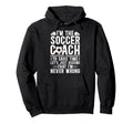 Im Soccer Coach Soccer Coaching Hoodie - Fun Novelty Design for Adults