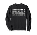 Funny Without Soccer Is Like I Sweatshirt - Custom Art Print Men Women