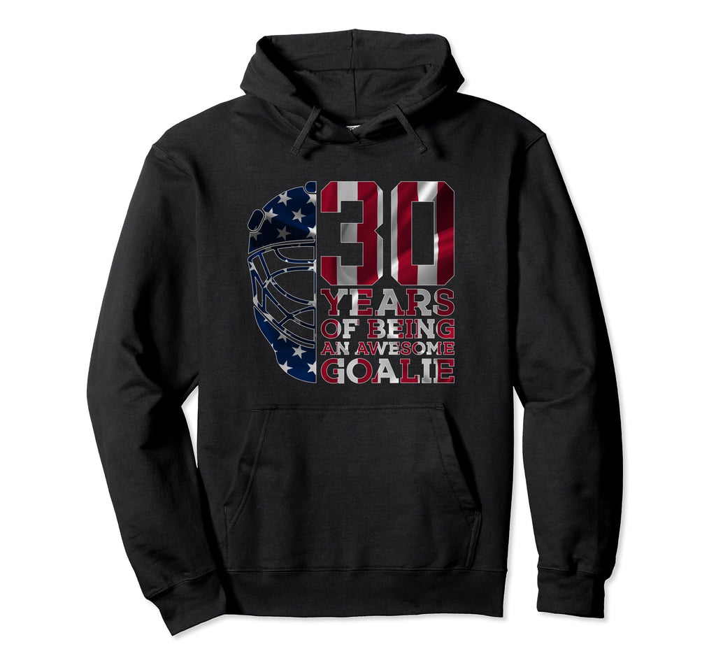 Goalkeeper 30 Years Awesome Goalie Hoodie - Fun Novelty Design for Adults