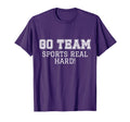 Sports Fan Go Team Funny Game Cheer T-Shirt - Trendy Graphic Unisex