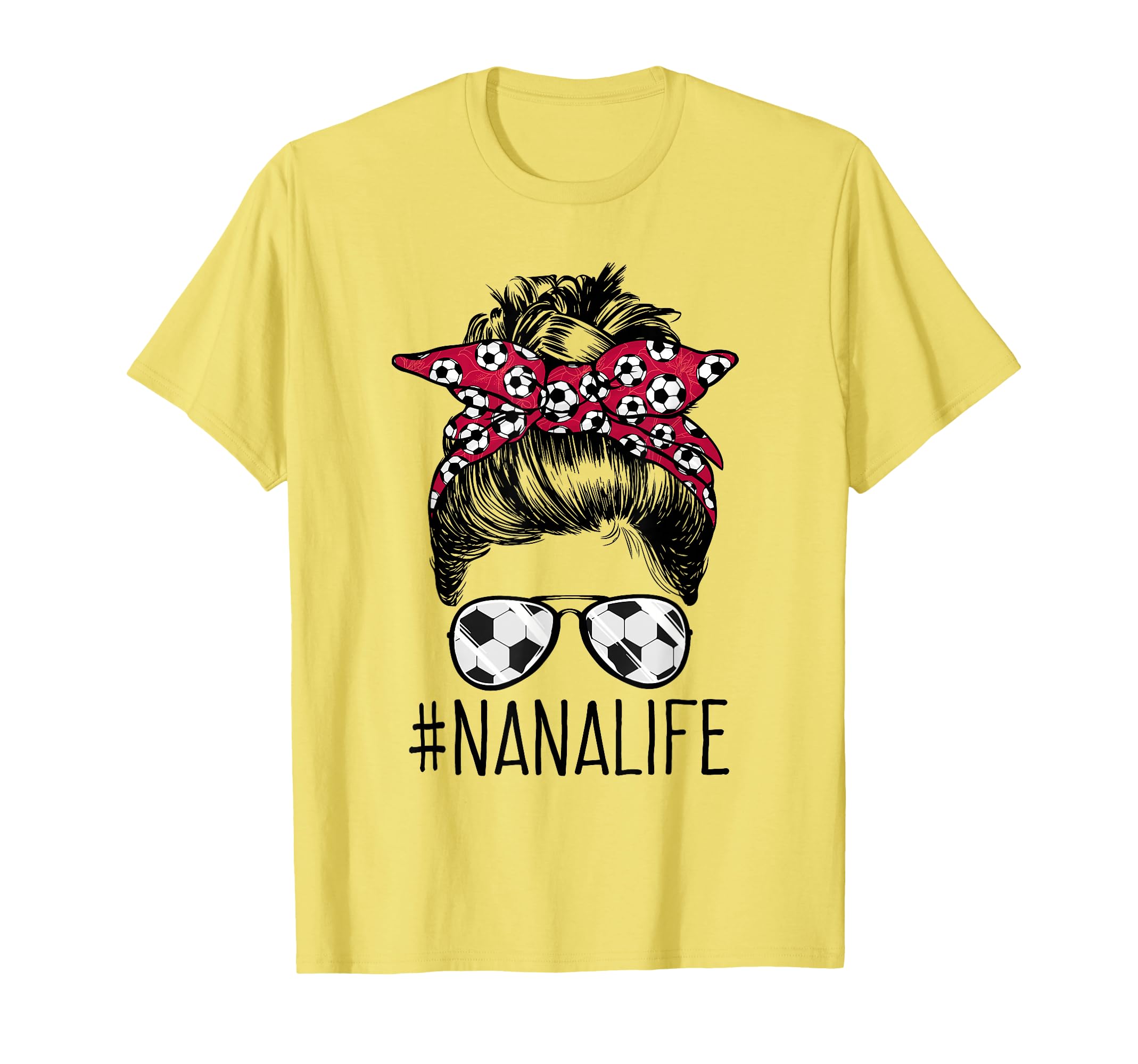 Nana Life Soccer Grandma Mothers Day Messy T-Shirt - Unique Graphic Unisex