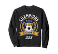 Champions Are Born July Football Sweatshirt - Minimalist Print Unisex