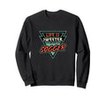 Soccer Life Is Sweeter Soccer Soccer Fan Sweatshirt - Unique Graphic Unisex