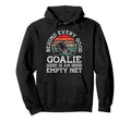Ice Hockey Goalie Goalkeeper Behind Every Hoodie - Unique Graphic Unisex