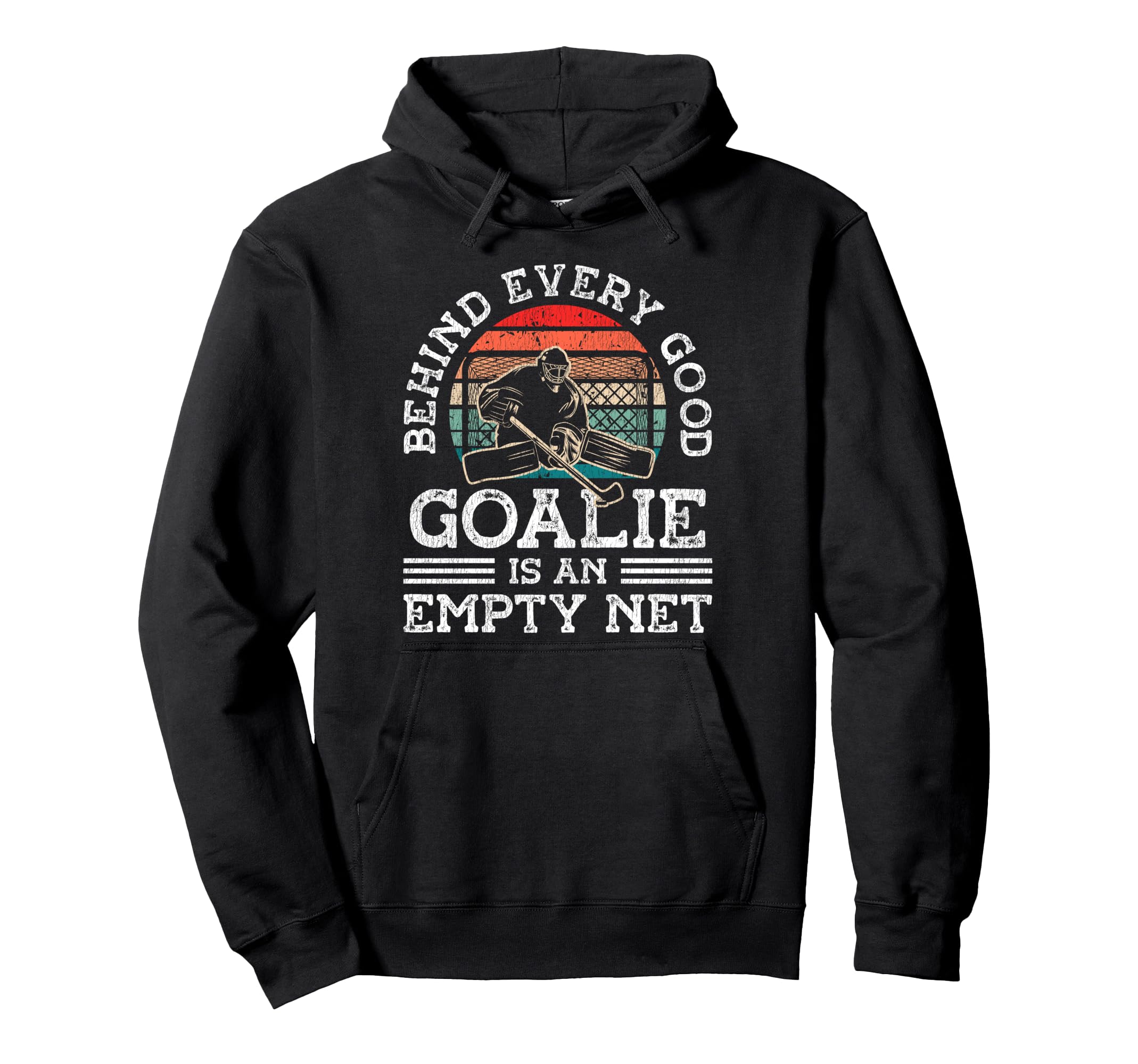 Ice Hockey Goalie Goalkeeper Behind Every Hoodie - Unique Graphic Unisex