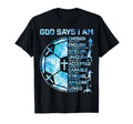 God Says I Am Christian Soccer Faith T-Shirt - Streetwear Style Unisex