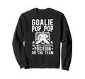 Funny Hockey Goalie Pop Pop Sweatshirt - Casual Everyday Wear Men Women