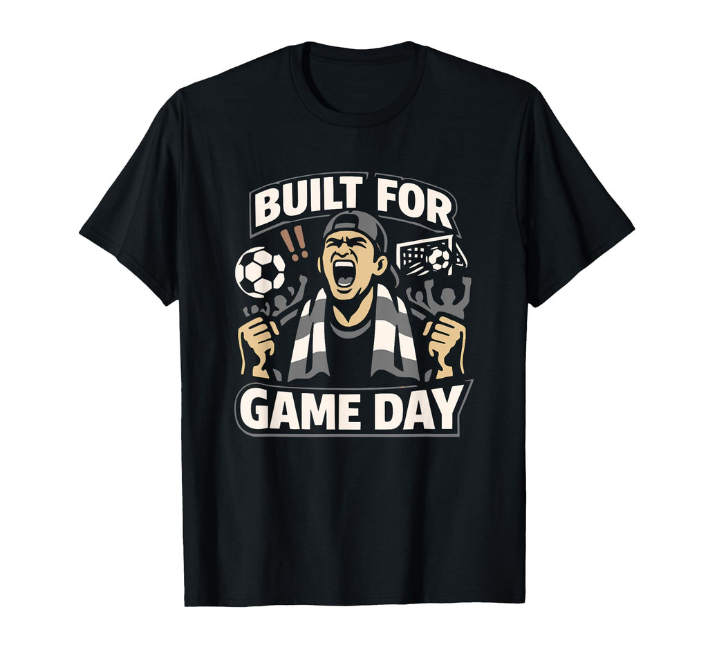 Built Game Day Soccer Tournament Fan T-Shirt - Unique Graphic Unisex