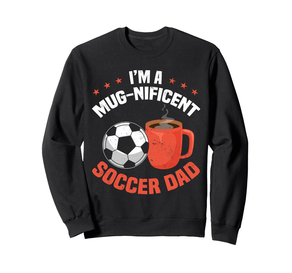 Soccer Dad Funny Coffee Lover Sweatshirt - Unique Graphic Men Women