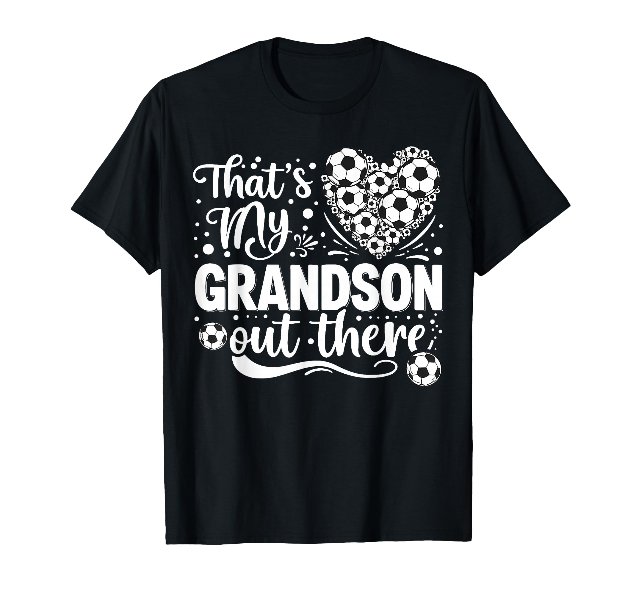 Thats My Grandson Out There Soccer T-Shirt - Novelty Apparel Unisex