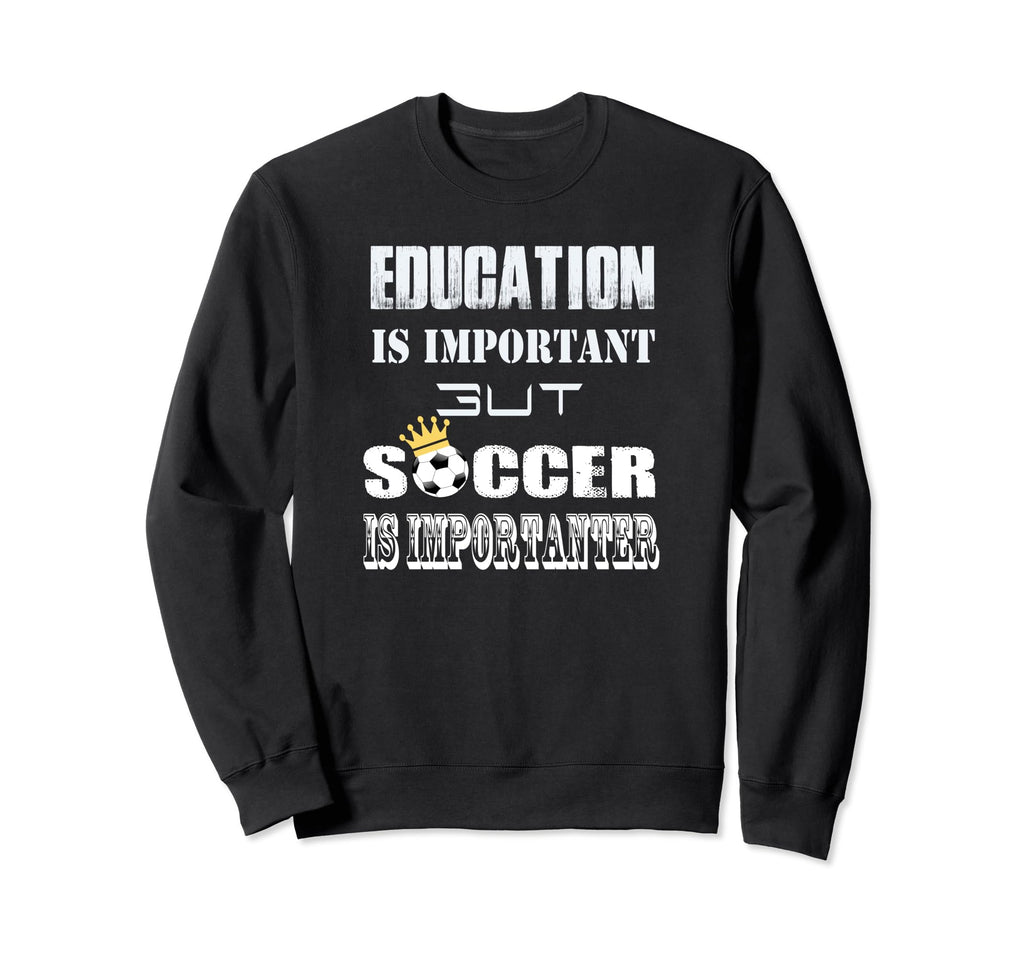 Funny Education Is Important But Sweatshirt - Graphic Print Men Women